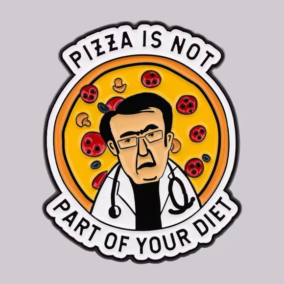 Jewelry - “Pizza Is Not Part of Your Diet" Enamel Pin - Dr. Now from *My 600-lb Li…